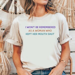 Camisetas feministas, no me recordarán como una mujer que mantuvo la boca cerrada, camiseta de mujer fuerte, moda gótica suave, camisetas de poder para mujeres