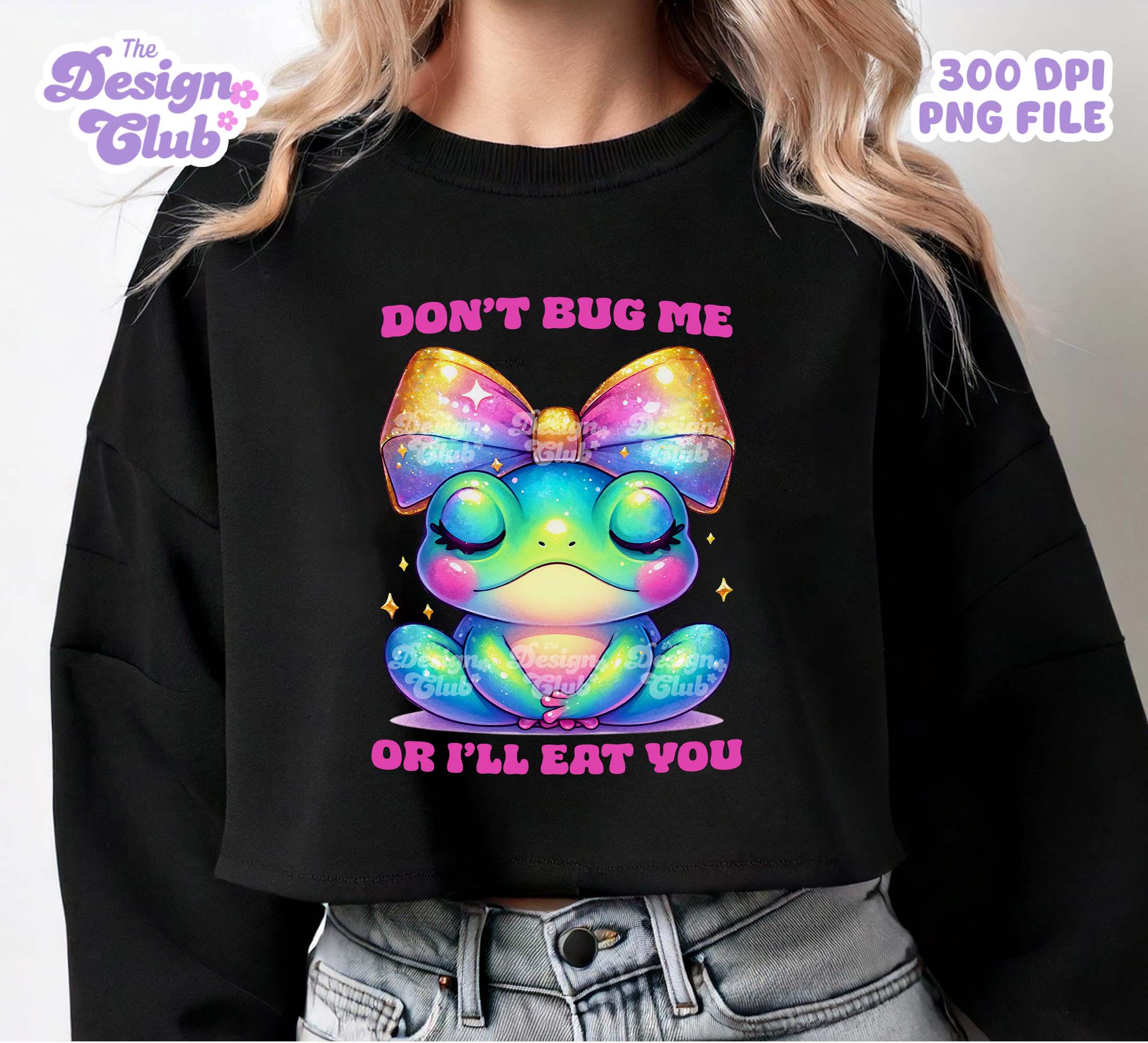 Don't Bug Me or I'll Eat You PNG, Cute Frog With Ribbon Clipart, Trendy ...