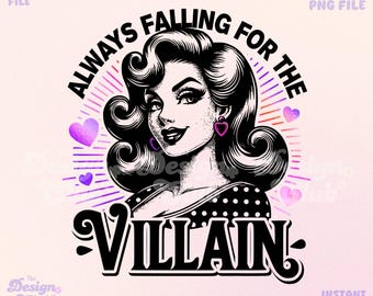 Always Falling For The Villain Png, Retro Sublimation Png, Bookish Girlie Villain Lover, Dark Romance Reader, Book Lover Png, Kindle Era