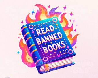 Read Banned Books PNG, Book Lover PNG, Book Club Clipart, Bookish png, Smutty Book PNG, Cute Trendy Reader Design for Shirts and Stickers