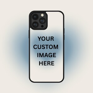 Personalized Photo Phone Case | Custom Image iPhone Cover | Create Your Own Phone Case | Personalized Gift | Custom Protective Case