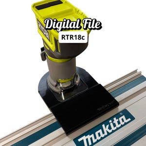 May include: A yellow and black Ryobi RTR18c router with a black base is mounted on a Makita track. The image includes the text "Digital File".