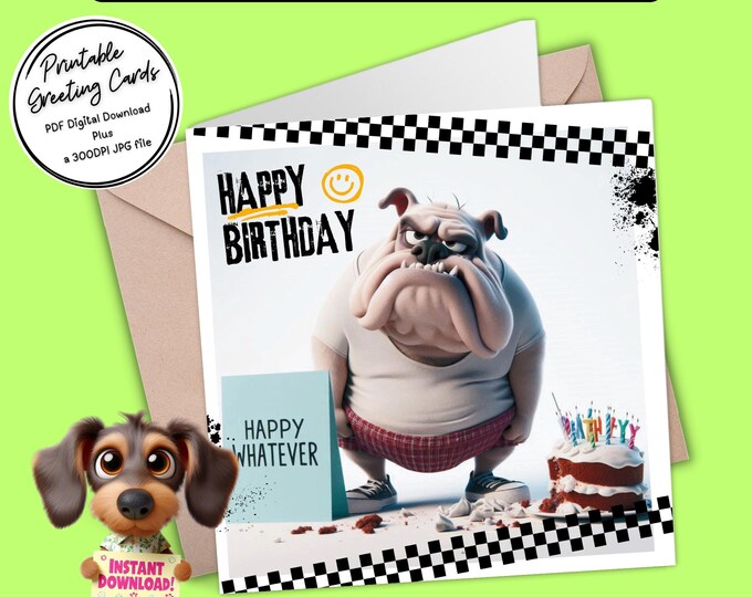 Printable Birthday Card | Funny Grumpy Bulldog | Digital Download Greeting Card Plus 2x 300dpi JPGs for your creative ideas