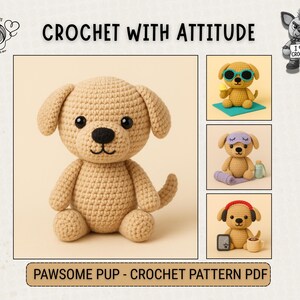 Könnte beinhalten: Ein gehäkelter Welpe in Beige mit schwarzen Augen und Nase. Das Bild enthält den Text "CROCHET WITH ATTITUDE" und "PAWSOME PUP - CROCHET PATTERN PDF". Zusätzliche Bilder zeigen den Welpen mit Sonnenbrille, Schlafmaske und Kopfhörern.
