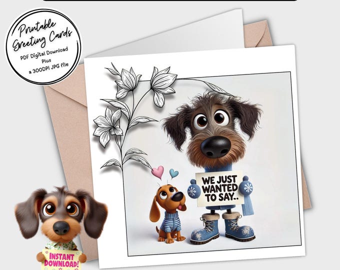 Printable Card ‘we just wanted to say’ | Adorable Dachshunds | Digital Download Greeting Card | Plus the 300dpi JPGs for your creative ideas