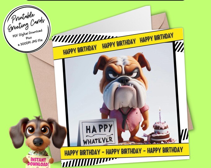 Printable Birthday Card | Funny Grumpy Bulldog | Digital Download Greeting Card Plus 2x 300dpi JPGs for your creative ideas