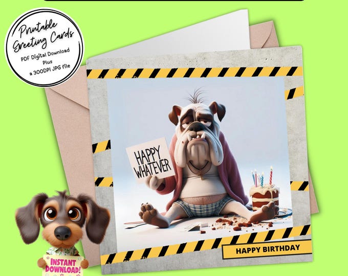 Printable Birthday Card | Funny Grumpy Bulldog | Digital Download Greeting Card (PDF) Plus 2x 300dpi JPGs for your own creative ideas