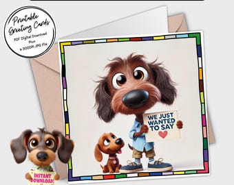 Printable Card ‘we just wanted to say’ | Adorable Dachshunds | Digital Download Greeting Card | Plus the 300dpi JPGs for your creative ideas
