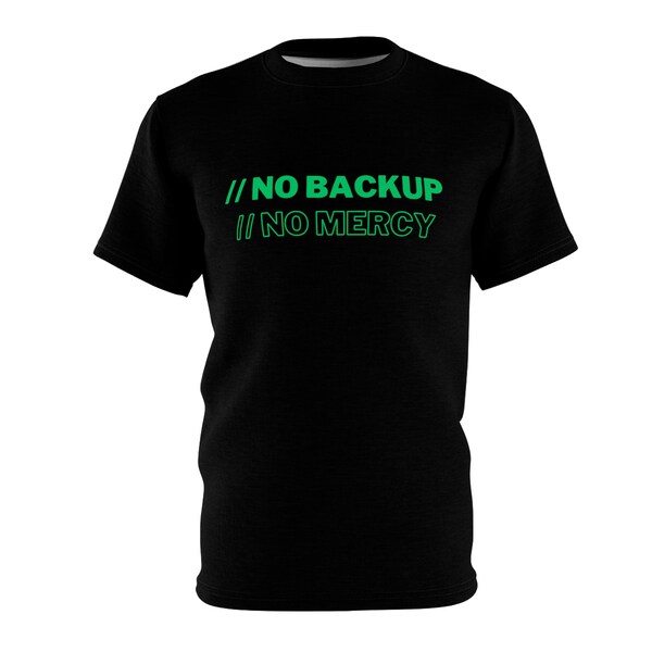 No Backup No Mercy Programmer Funny Shirt
