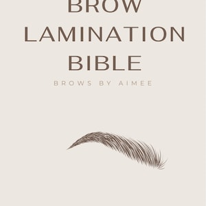 May include: A training manual for brow lamination, titled "BROW LAMINATION BIBLE" with the subtitle "BROWS BY AIMEE". The cover features a line drawing of an eyebrow and the text "The ultimate guide to perfect your brow lamination treatments @Browsbyaimee_"