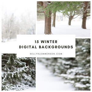 May include: A collage of four images featuring snowy winter scenes. The images show a snowy forest, a snowy path with trees, and a close-up of snow-covered pine branches. The text "15 WINTER DIGITAL BACKGROUNDS" and "KELLYKLEMENSEN.COM" are displayed on a white background.