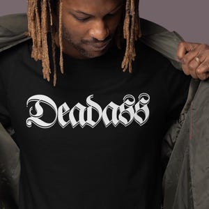 Dead Ass T-Shirt | Unisex Slang Tee | Young Adult Gift Idea, Birthday Gift, Graduation Gift, Unisex Softstyle T-Shirt