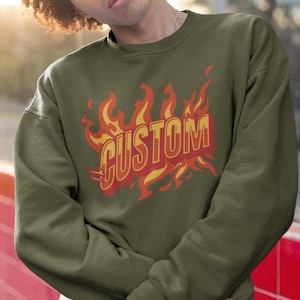 Personalized Flames Unisex Sweatshirt, Custom Fire Design Sweater, Gift, Personalization Flames Sweatshirt, Customized Sweatshirt