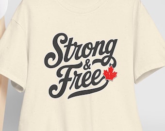 Strong and Free Canada T-Shirt: Unisex Maple Leaf Tee
