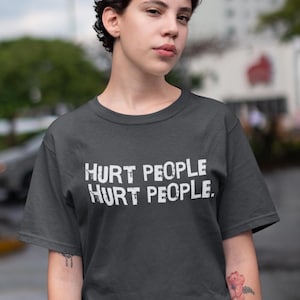 Hurt People T-Shirt, Statement Tee, Angry People Shirt, Gift for Girlfriend, Gift for Boyfriend, Unisex Top, Festival T-Shirt