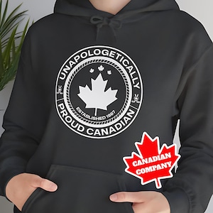 Unapologetically Canadian Hoodie - Unisex, Shop Canadian, Proud Canadian Hoodie, Maple Leaf Sweatshirt, Canada Gift Sweater, Heavy Blend™