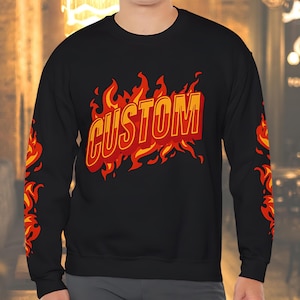 Personalized Flames Unisex Sweatshirt, Custom Fire Front Arms Design Sweater, Gift, Personalization Flames Sweatshirt, Customized Sweatshirt