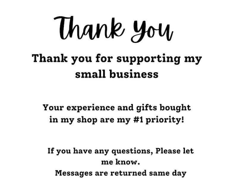 Op de afbeelding: Bedankt voor het steunen van mijn kleine bedrijf. Uw ervaring en de geschenken die u in mijn winkel koopt, zijn mijn #1 prioriteit! Als u vragen heeft, neem dan gerust contact met me op. Berichten worden dezelfde dag beantwoord.
