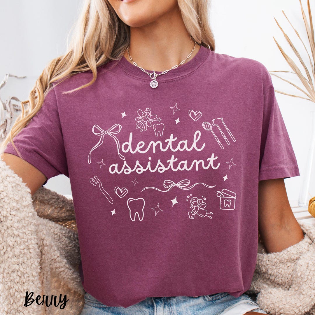 Dental Assistant Shirt Comfort Colors®, Dental Assistant Appreciation ...