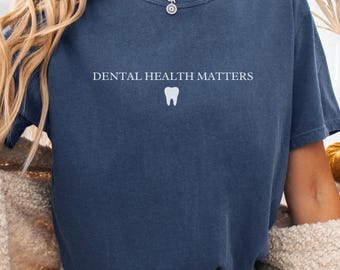 Dental Shirts, Gift For Dentist, Dental Hygiene Gift, Dental Assistant, Dental Office Tees, Oral Health Appreciation