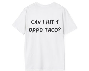 Can I Hit 1 Oppo Taco Baseball T-shirt