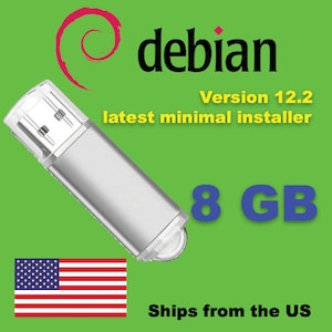 May include: Silver 8 GB USB flash drive with the text "debian Version 12.2 latest minimal installer" on a green background. The American flag is in the lower left corner.