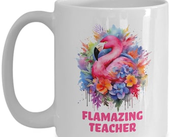 Flamazing teacher, flamingos, flamingo gift, teacher mug, amazing teacher, appreciation
