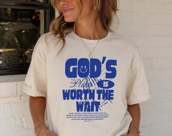Christian Graphic Tee Shirt, Gods Plan Is Worth The Wait Shirt, Psalm 37:4-6 Graphic Tee, Faith Based Gift for Women, Comfort Colors Tee