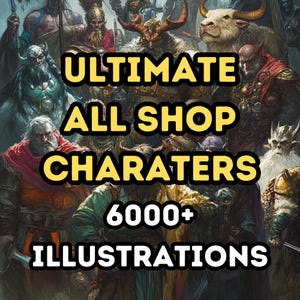 May include: A digital illustration showcasing a variety of fantasy characters, such as warriors and mythical creatures. The image includes the text "ULTIMATE ALL SHOP CHARATERS 6000+ ILLUSTRATIONS". The artwork is detailed and colourful, with a range of figures.