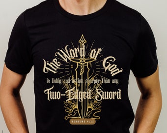 Word of God Shirt for Men or Women Christian Gift for Pastor Gift for Youth T-shirt Sword Bible Verse Tshirt Hebrews Word of God is Living