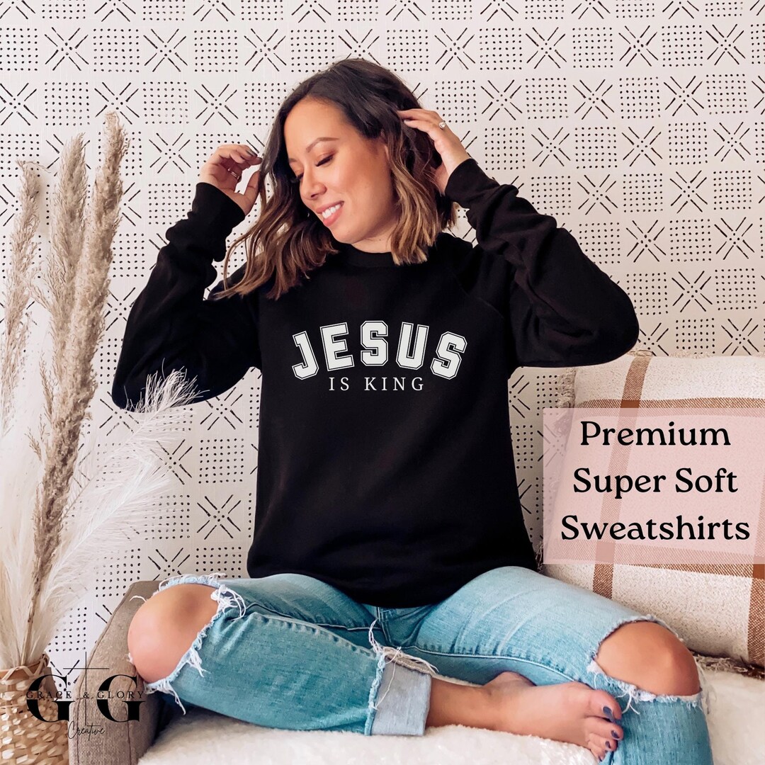 JESUS is King Sweatshirt, Soft Christian Crewneck Sweat Shirt