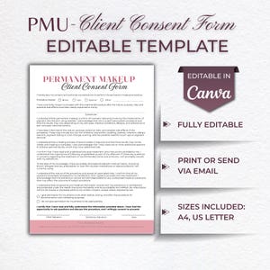 May include: A PMU client consent form template with the text "Permanent Makeup Client Consent Form" in a pink font. The form is editable in Canva and includes sizes A4 and US Letter. The form can be printed or sent via email.