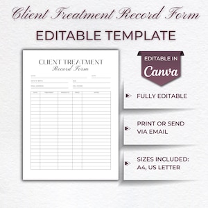 May include: A white Client Treatment Record Form template with the text "Client Treatment Record Form" and "Editable Template". The form includes fields for client information and treatment details. The template is editable in Canva.