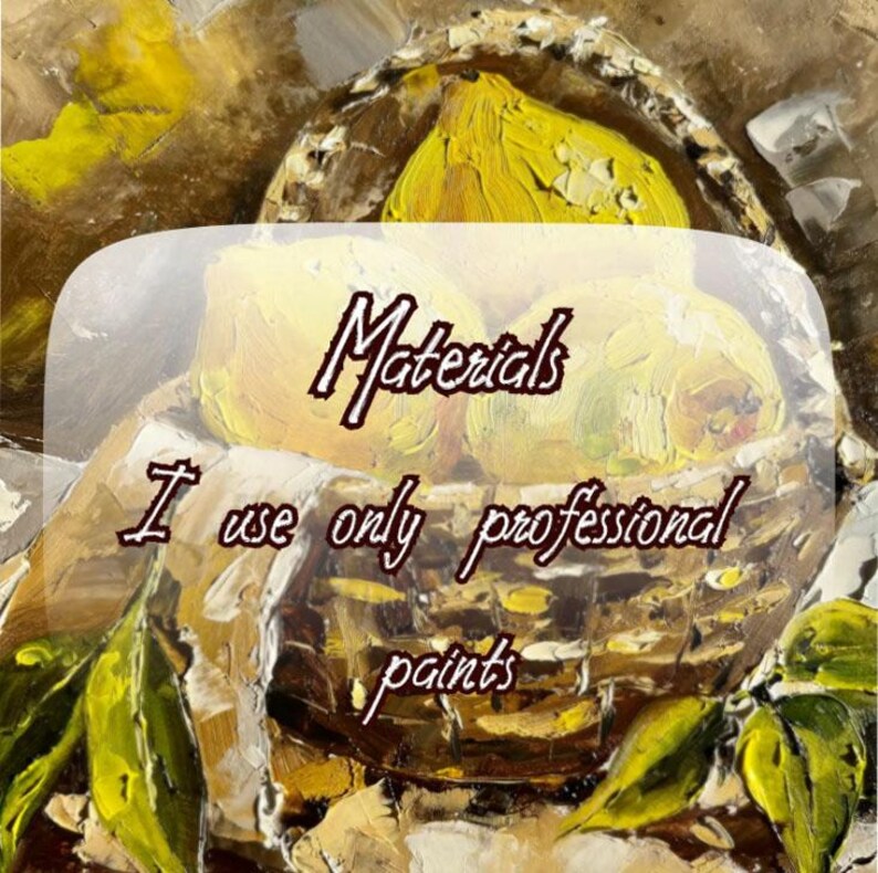 May include: An oil painting depicting a basket filled with yellow fruit, possibly lemons, with green leaves. The text "Materials I use only professional paints" is overlaid on the image. The artwork has a textured, impressionistic style.