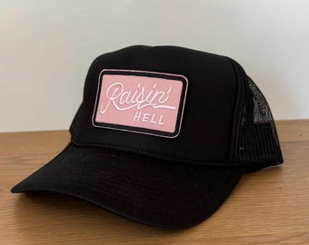 Raisin’ Hell Foam Trucker Hat