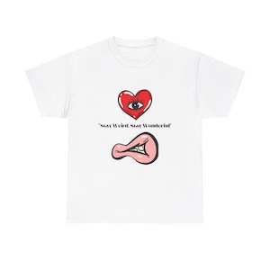 Stay Weird Stay Wonderful Cotton Tee