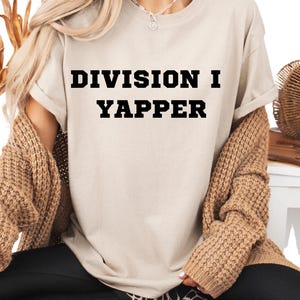 Division 1 Yapper Funny Tshirt Professional Certified Yapper Gift for Her Bestfriend Daughter Christmas Present Funny Meme Girly Tee Shirt