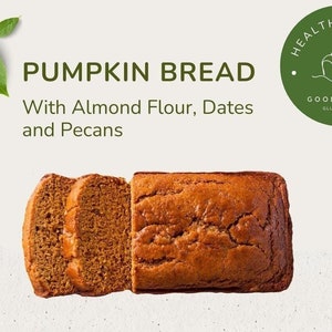 May include: A loaf of pumpkin bread, sliced to show the texture, with the words "Pumpkin Bread" and "With Almond Flour, Dates and Pecans." The image also includes the text "Healthy Bread" and icons indicating sugar-free, gluten-free, vegan, and no preservatives.