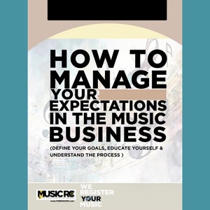 How to Manage your Expectations in the Music Business