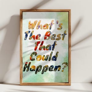 "Qual è il meglio che potrebbe accadere?", citazione, poster, affermazione, stampa, motivazionale ed edificante, tipografia, arte, salute mentale, decorazione per la camera da letto.