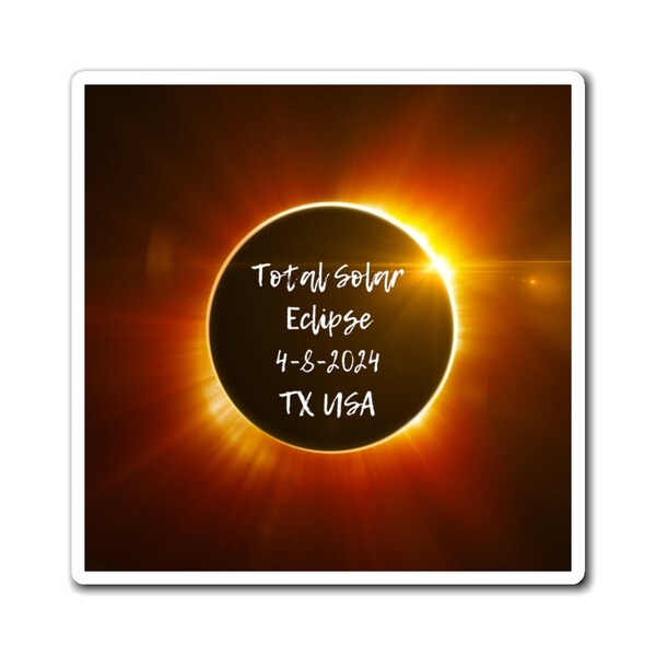Solar Eclipse Personalizable Magnet, Sticker, Solar Eclipse, April, 2024, Once in a lifetime, Texas, Eclipse, Path of Totality, Custom