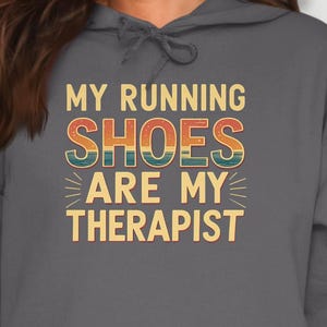 My Running Shoes Are My Therapist Running Sweatshirt, Funny Runner Hoodie, Run Sweater, Gift For Runner, Run Crewneck, Marathon Sweatshirt