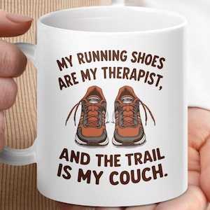 Running Shoes Are My Therapist Running Coffee Mugs, Running Coffee Cups, Runners Quote Mugs, Funny Running Mugs, Running Gifts for Runners