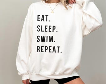 Swimming Sweatshirt, Swim Sweatshirt, Swim Team Sweatshirt, Gift for Swimmer, Swim Coach Shirt, Swimmer Gift,Swim Gift,Eat Sleep Swim Repeat