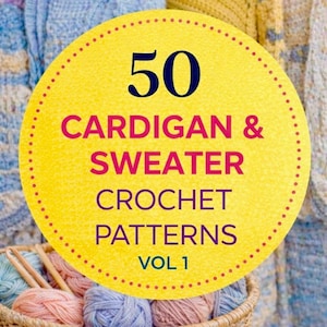 50 Cardigan & Sweater crochet patterns -  Mega Crochet Bundle 50 Cardigans | Sweaters | Jackets  Patterns -winter and autumn cozy designs