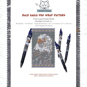 May include: A beading pattern for a bald eagle pen wrap. The pattern is for even count peyote stitch and fits a Pilot G2 gel pen. The finished size is 1.41 x 2.35 inches (3.57 x 5.98 cm). The pattern requires 966 beads and 16 colours. The pattern is a digital download.