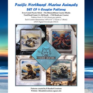 May include: Set of four beaded coaster patterns featuring a killer whale, octopus, sea lion, and sea otter. Each coaster is approximately 3 inches by 3 inches. The patterns are created by B Beaded Creations. The text on the image reads "Pacific Northwest Marine Animals Set of 4 Coaster Patterns Even Count Peyote Stitch - Fits 80mmx80mm Coaster Blanks Total Bead Count 11, 040 beads ~ 2760 Beads per Coaster Palettes from 23-24 Colours per pattern Each Coaster dimensions 3.08"x3.07" (7.82cm x 7.80cm) (PDF Digital Downloads ONLY) B Beaded Creations Patterns created by B Beaded Creations Website: bbeadedcreations.square.site"