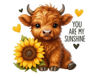You Are My Sunshine Png, Sublimation Design, Baby Highland Cow Png, Western Png, Sunflower Png, T-Shirt Design, Instant Download Png, DTF