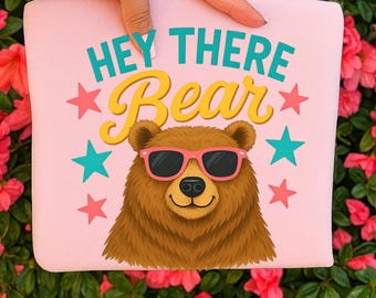 Hey There Bear Png, Animal Saying Png, Preppy Camping Sublimation Design (Digital Download)
