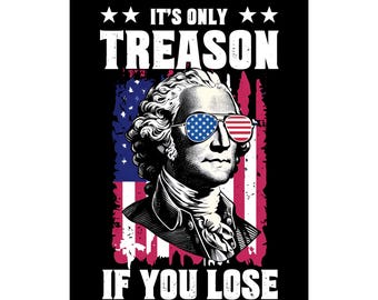 George Washington patriótico vintage PNG, cita "It's Only Treason", Revolución estadounidense PNG, descarga digital, arte histórico de EE. UU.